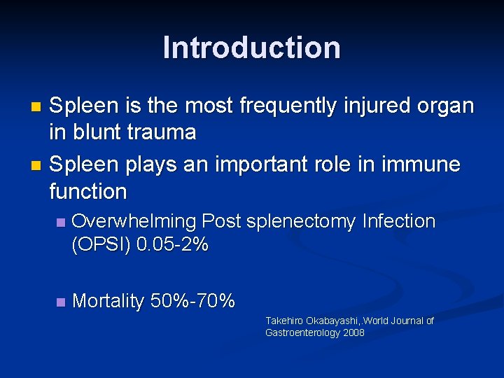 Introduction Spleen is the most frequently injured organ in blunt trauma n Spleen plays