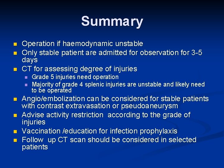 Summary n n n Operation if haemodynamic unstable Only stable patient are admitted for