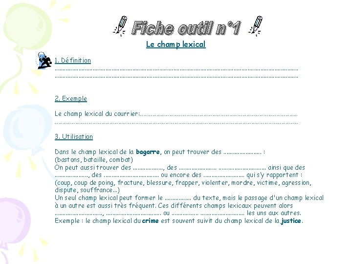 Le champ lexical 1. Définition. . . . . . . . . .
