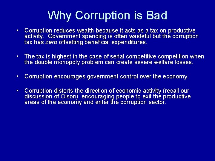 Why Corruption is Bad • Corruption reduces wealth because it acts as a tax