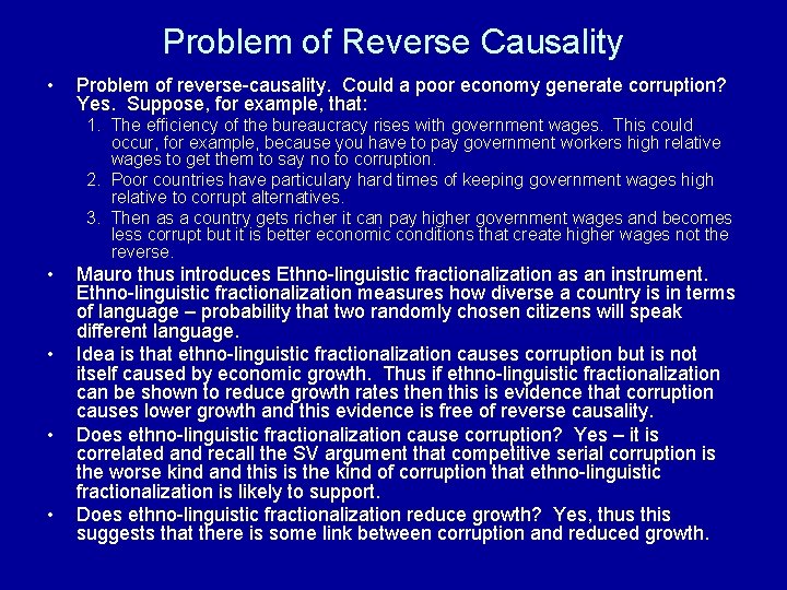 Problem of Reverse Causality • Problem of reverse-causality. Could a poor economy generate corruption?