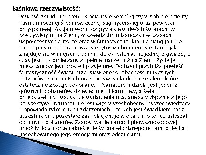 Baśniowa rzeczywistość: Powieść Astrid Lindgren: „Bracia Lwie Serce” łączy w sobie elementy baśni, mrocznej Baśniowa rzeczywistość: Powieść Astrid Lindgren: „Bracia Lwie Serce” łączy w sobie elementy baśni, mrocznej
