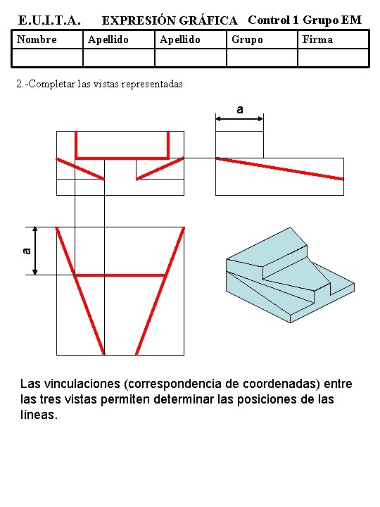 E. U. I. T. A. Nombre EXPRESIÓN GRÁFICA Control 1 Grupo EM Apellido Grupo