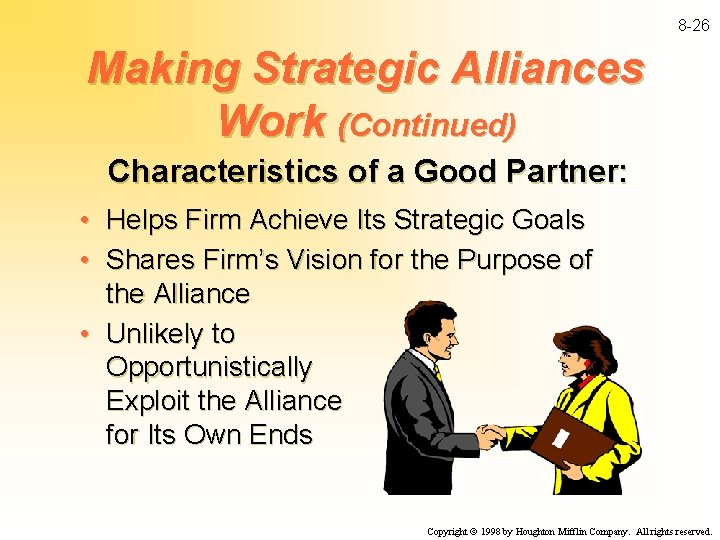 8 -26 Making Strategic Alliances Work (Continued) Characteristics of a Good Partner: • Helps