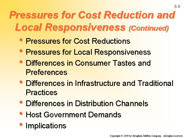 8 -9 Pressures for Cost Reduction and Local Responsiveness (Continued) • Pressures for Cost