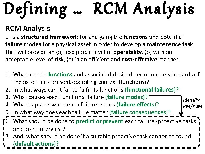 Defining … RCM Analysis … is a structured framework for analyzing the functions and