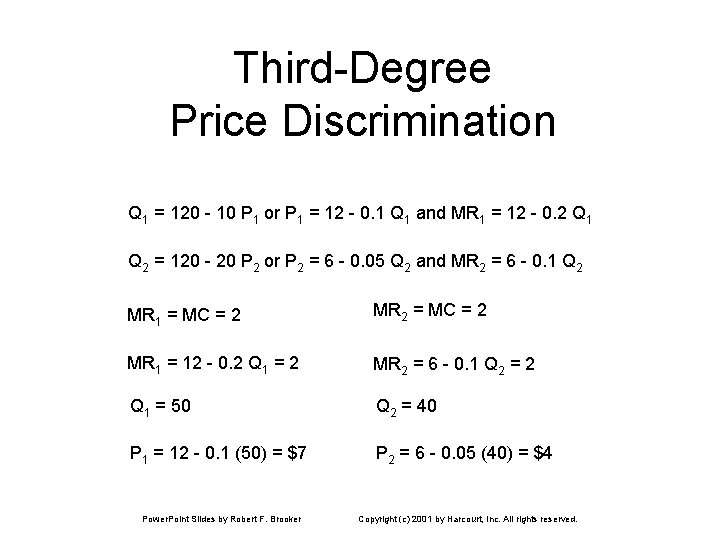 Third-Degree Price Discrimination Q 1 = 120 - 10 P 1 or P 1