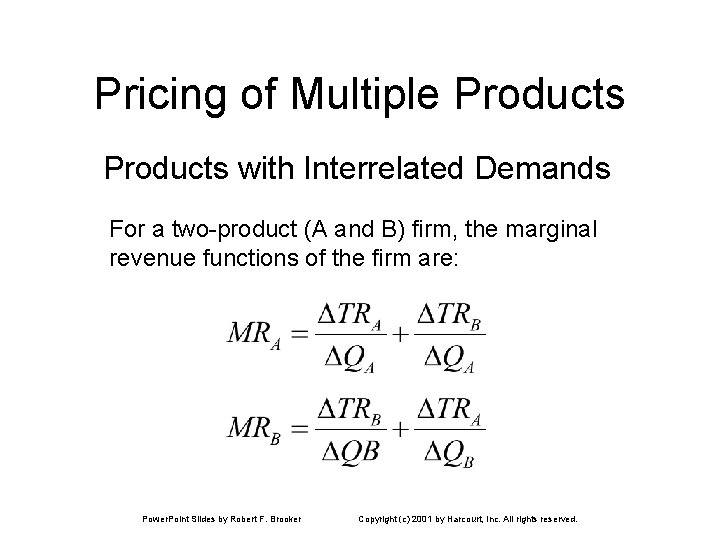 Pricing of Multiple Products with Interrelated Demands For a two-product (A and B) firm,