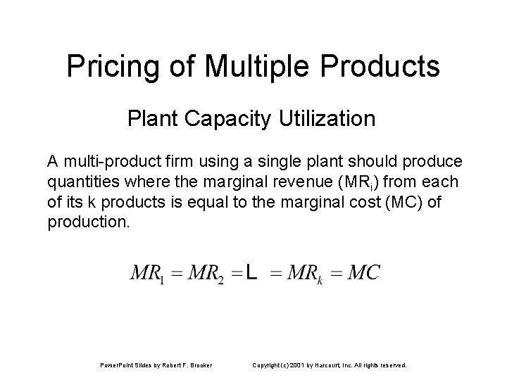 Pricing of Multiple Products Plant Capacity Utilization A multi-product firm using a single plant