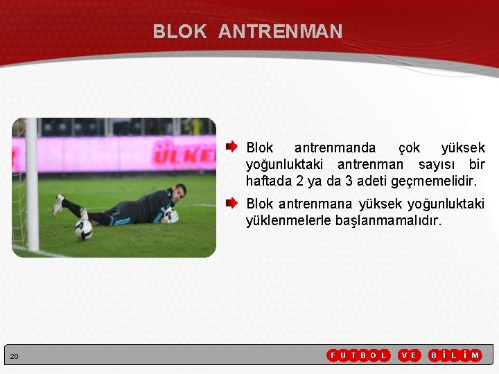 BLOK ANTRENMAN Blok antrenmanda çok yüksek yoğunluktaki antrenman sayısı bir haftada 2 ya da BLOK ANTRENMAN Blok antrenmanda çok yüksek yoğunluktaki antrenman sayısı bir haftada 2 ya da