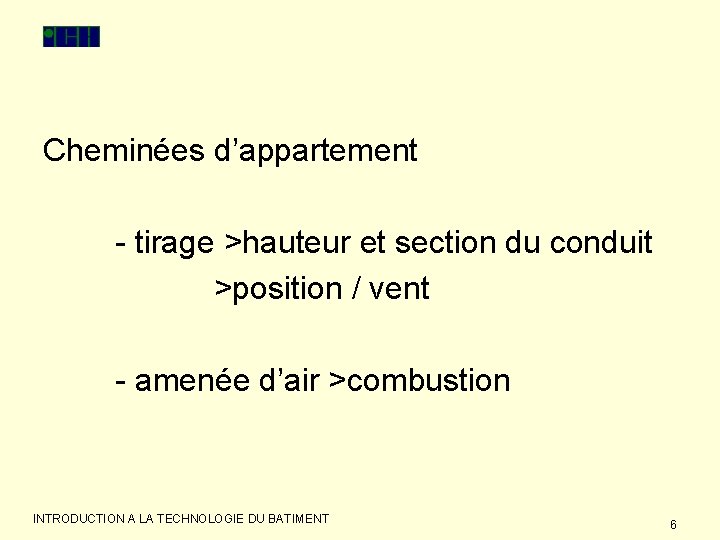 Cheminées d’appartement - tirage >hauteur et section du conduit >position / vent - amenée