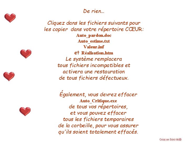 De rien… Cliquez dans les fichiers suivants pour les copier dans votre répertoire CŒUR: De rien… Cliquez dans les fichiers suivants pour les copier dans votre répertoire CŒUR:
