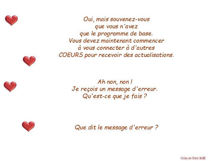 Oui, mais souvenez-vous que vous n'avez que le programme de base. Vous devez maintenant Oui, mais souvenez-vous que vous n'avez que le programme de base. Vous devez maintenant