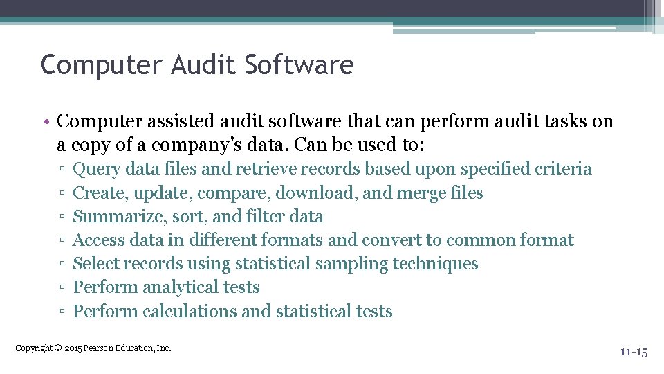 Computer Audit Software • Computer assisted audit software that can perform audit tasks on
