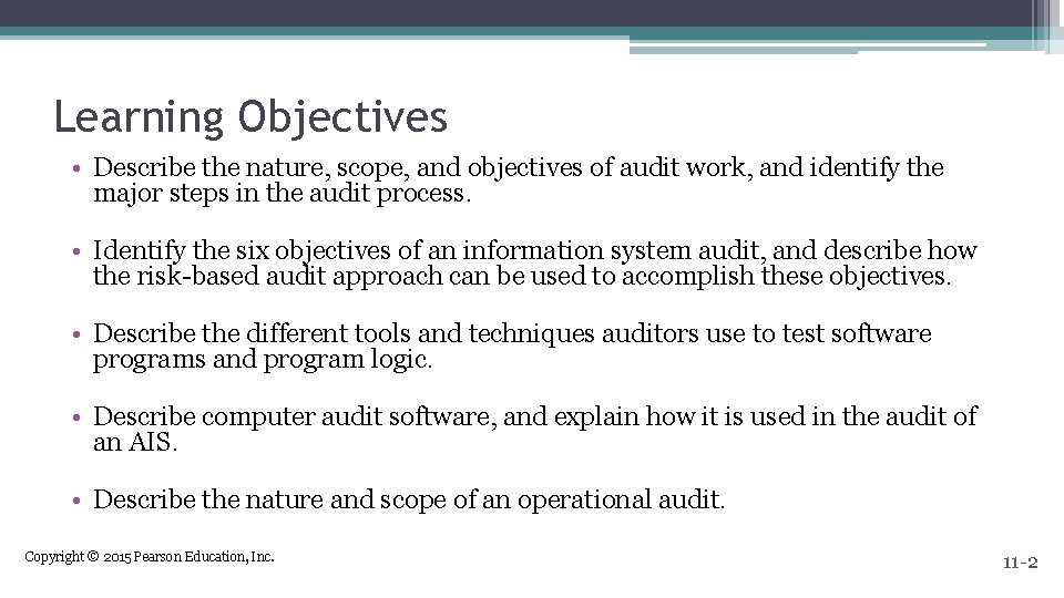Learning Objectives • Describe the nature, scope, and objectives of audit work, and identify