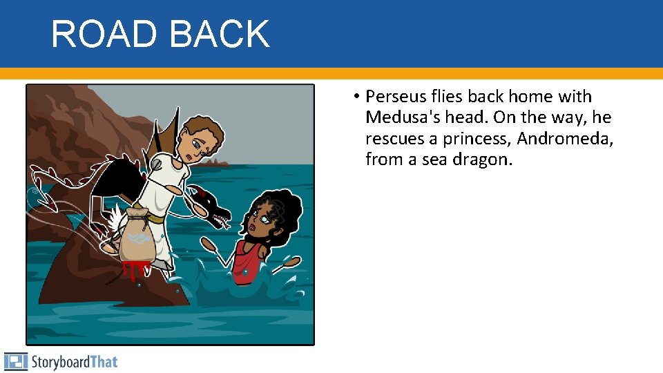 ROAD BACK • Perseus flies back home with Medusa's head. On the way, he