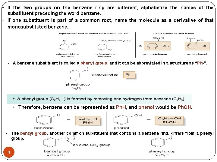  • If the two groups on the benzene ring are different, alphabetize the