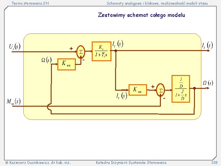 Teoria sterowania SN Schematy analogowe i blokowe, realizowalność modeli stanu Zestawimy schemat całego modelu