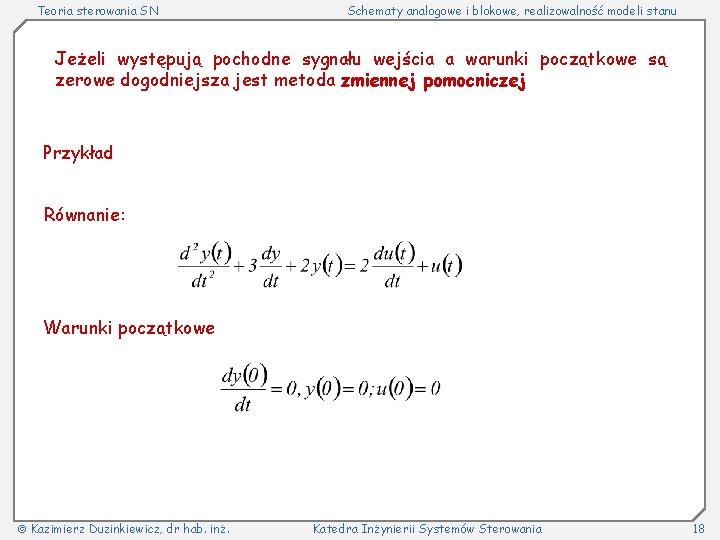 Teoria sterowania SN Schematy analogowe i blokowe, realizowalność modeli stanu Jeżeli występują pochodne sygnału