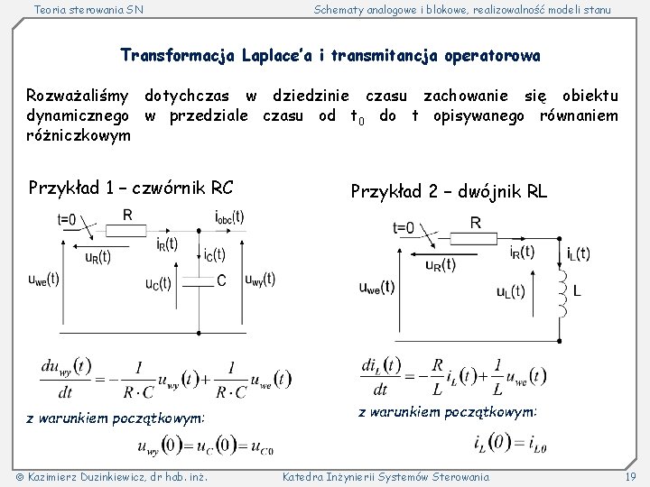 Teoria sterowania SN Schematy analogowe i blokowe, realizowalność modeli stanu Transformacja Laplace’a i transmitancja