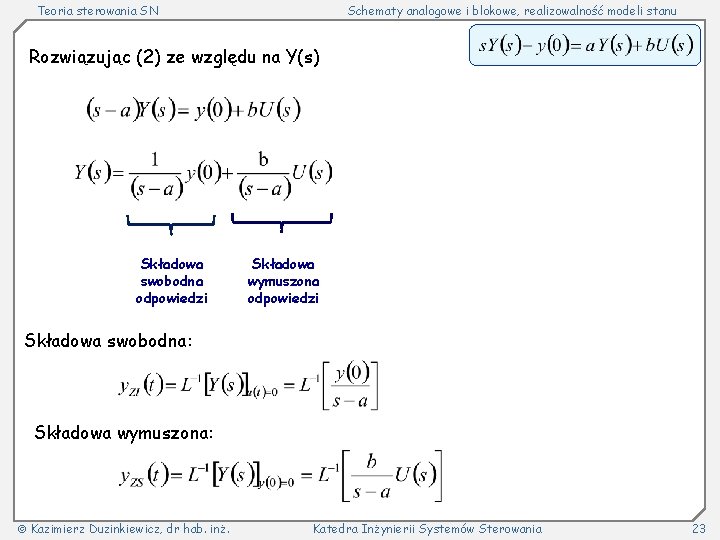 Teoria sterowania SN Schematy analogowe i blokowe, realizowalność modeli stanu Rozwiązując (2) ze względu