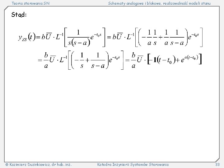 Teoria sterowania SN Schematy analogowe i blokowe, realizowalność modeli stanu Stąd: Kazimierz Duzinkiewicz, dr