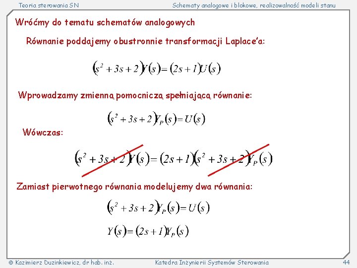 Teoria sterowania SN Schematy analogowe i blokowe, realizowalność modeli stanu Wróćmy do tematu schematów