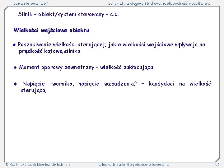 Teoria sterowania SN Schematy analogowe i blokowe, realizowalność modeli stanu Silnik – obiekt/system sterowany