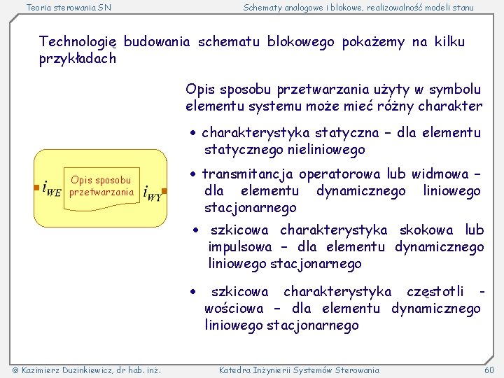 Teoria sterowania SN Schematy analogowe i blokowe, realizowalność modeli stanu Technologię budowania schematu blokowego