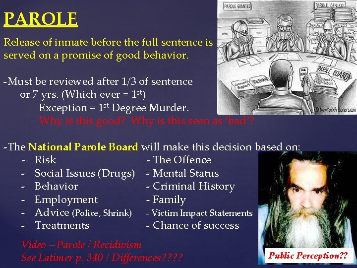 PAROLE Release of inmate before the full sentence is served on a promise of PAROLE Release of inmate before the full sentence is served on a promise of