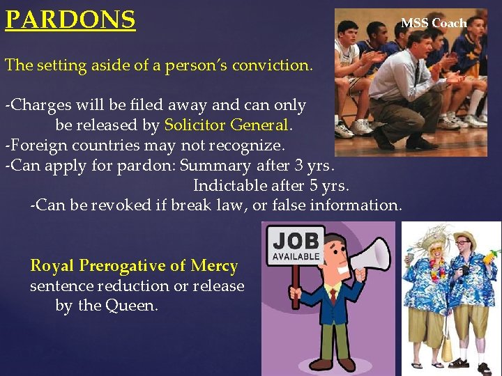 PARDONS MSS Coach The setting aside of a person’s conviction. -Charges will be filed PARDONS MSS Coach The setting aside of a person’s conviction. -Charges will be filed