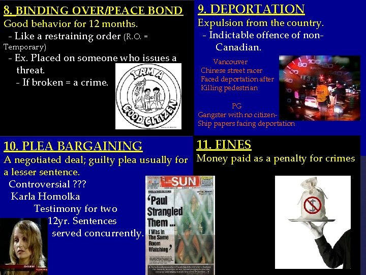 8. BINDING OVER/PEACE BOND Good behavior for 12 months. - Like a restraining order 8. BINDING OVER/PEACE BOND Good behavior for 12 months. - Like a restraining order