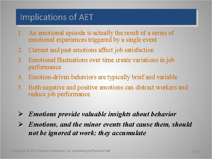 Implications of AET 1. An emotional episode is actually the result of a series