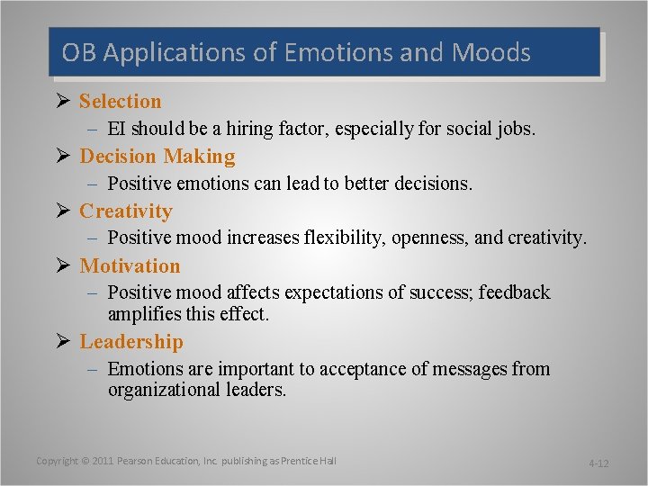 OB Applications of Emotions and Moods Ø Selection – EI should be a hiring