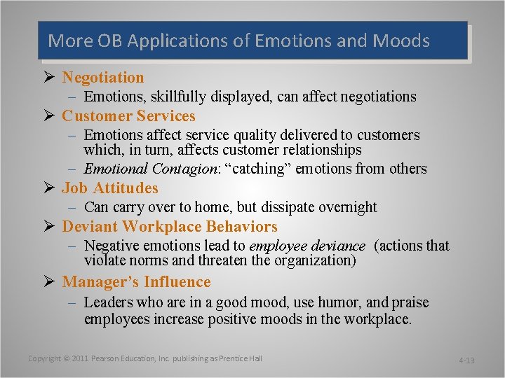 More OB Applications of Emotions and Moods Ø Negotiation – Emotions, skillfully displayed, can