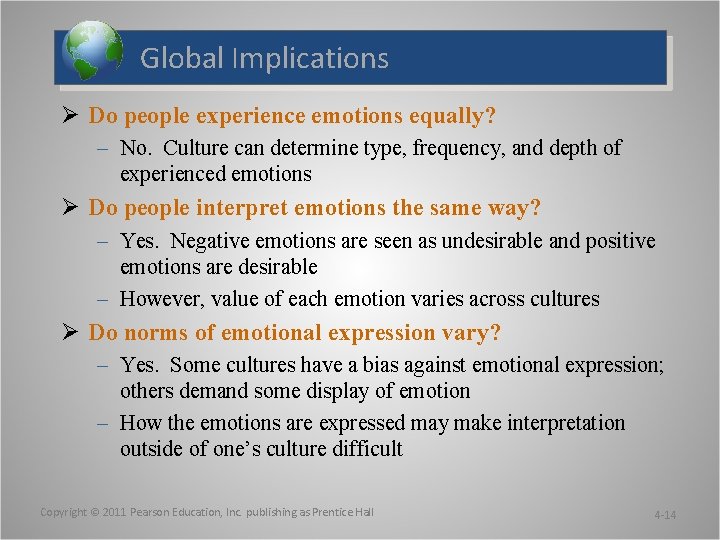 Global Implications Ø Do people experience emotions equally? – No. Culture can determine type,