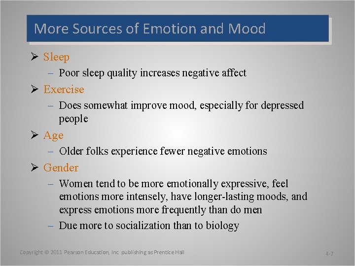 More Sources of Emotion and Mood Ø Sleep – Poor sleep quality increases negative