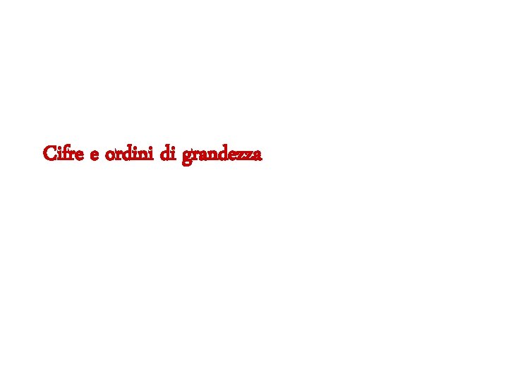 Cifre e ordini di grandezza 