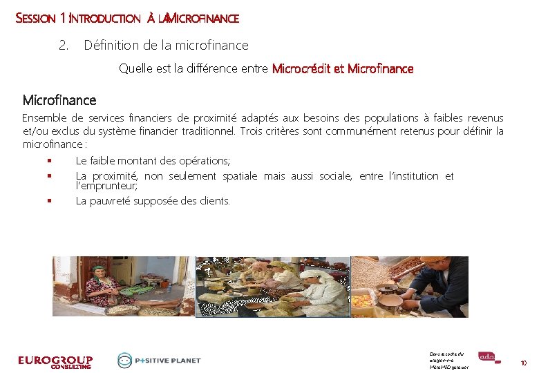 SESSION 1 I: NTRODUCTION 2. À LAMICROFINANCE Définition de la microfinance Quelle est la