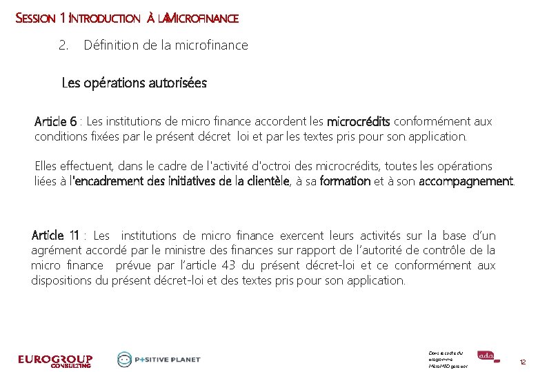 SESSION 1 I: NTRODUCTION 2. À LAMICROFINANCE Définition de la microfinance Les opérations autorisées