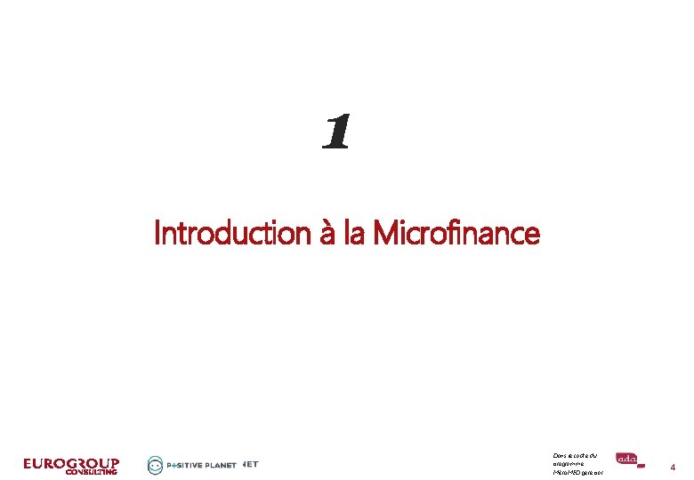 1 Introduction à la Microfinance Dans le cadre du programme Micro. MED géré par