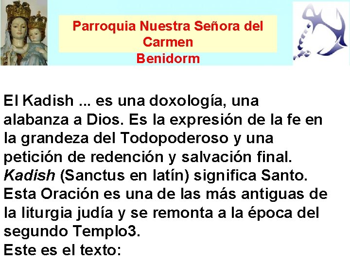 Parroquia Nuestra Señora del Carmen Benidorm El Kadish. . . es una doxología, una