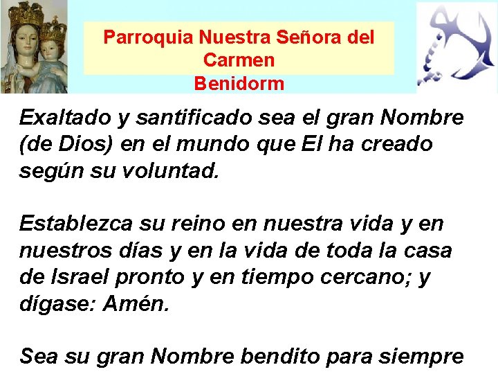 Parroquia Nuestra Señora del Carmen Benidorm Exaltado y santificado sea el gran Nombre (de