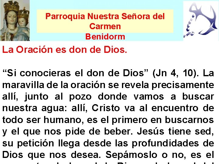 Parroquia Nuestra Señora del Carmen Benidorm La Oración es don de Dios. “Si conocieras