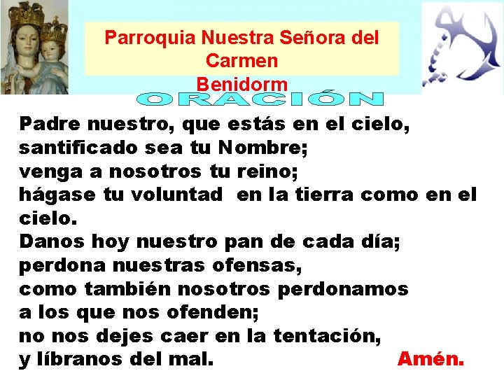 Parroquia Nuestra Señora del Carmen Benidorm Padre nuestro, que estás en el cielo, santificado