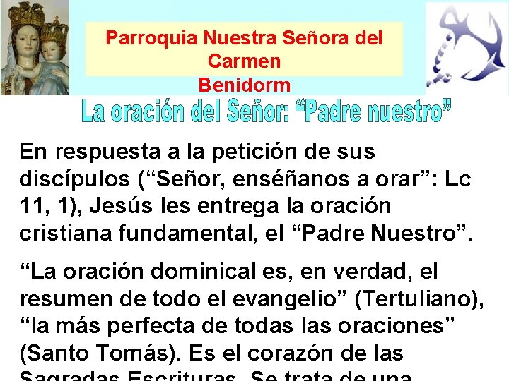 Parroquia Nuestra Señora del Carmen Benidorm En respuesta a la petición de sus discípulos