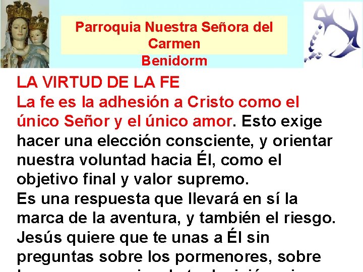 Parroquia Nuestra Señora del Carmen Benidorm LA VIRTUD DE LA FE La fe es