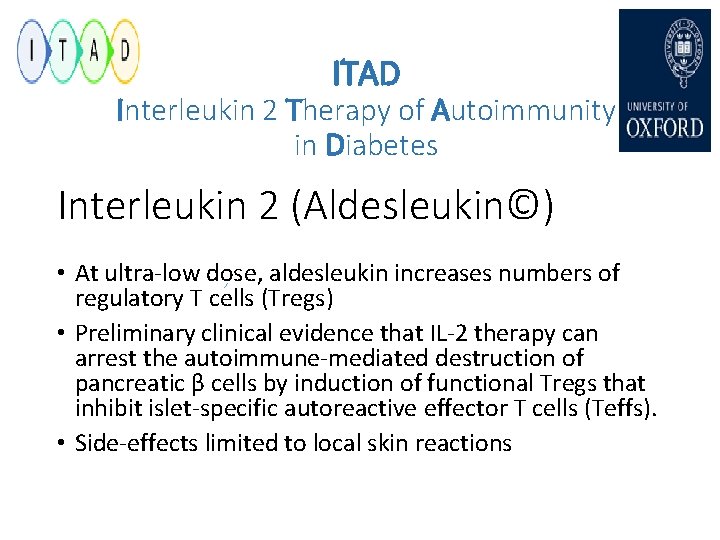 ITAD Interleukin 2 Therapy of Autoimmunity in Diabetes Interleukin 2 (Aldesleukin©) • At ultra-low