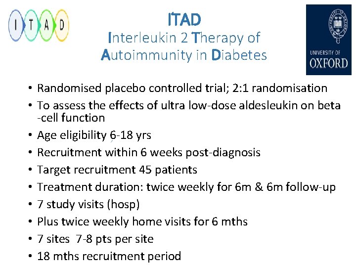 ITAD Interleukin 2 Therapy of Autoimmunity in Diabetes • Randomised placebo controlled trial; 2: