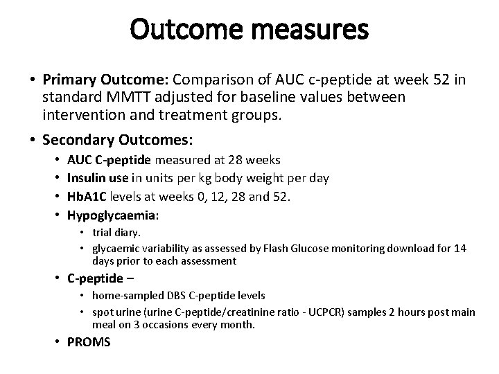 Outcome measures • Primary Outcome: Comparison of AUC c-peptide at week 52 in standard